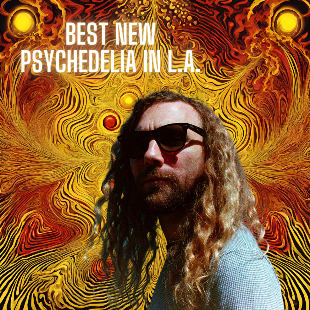 Best New Psychedelia From Los Angeles: A Playlist