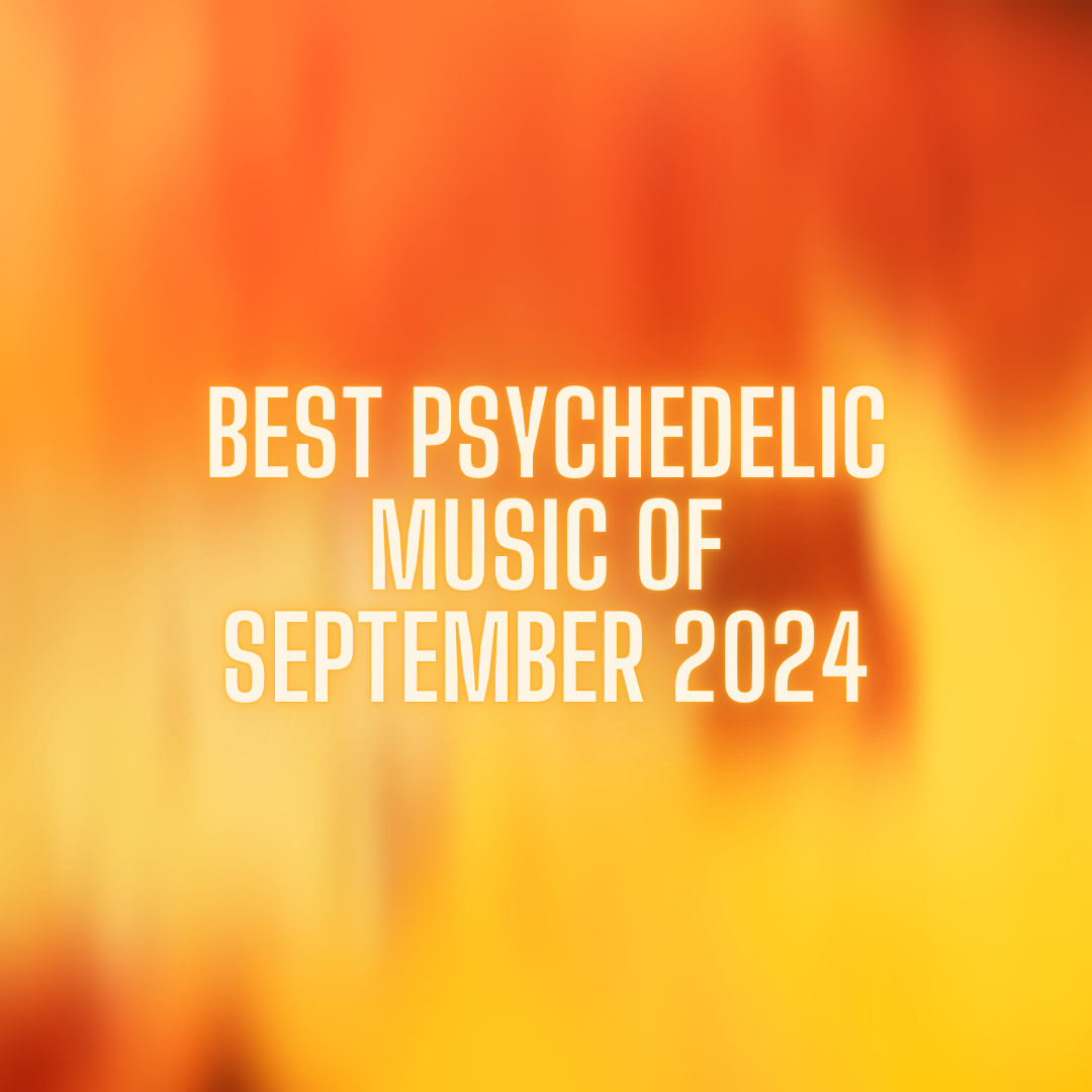 Best Psychedelic Music of September 2024