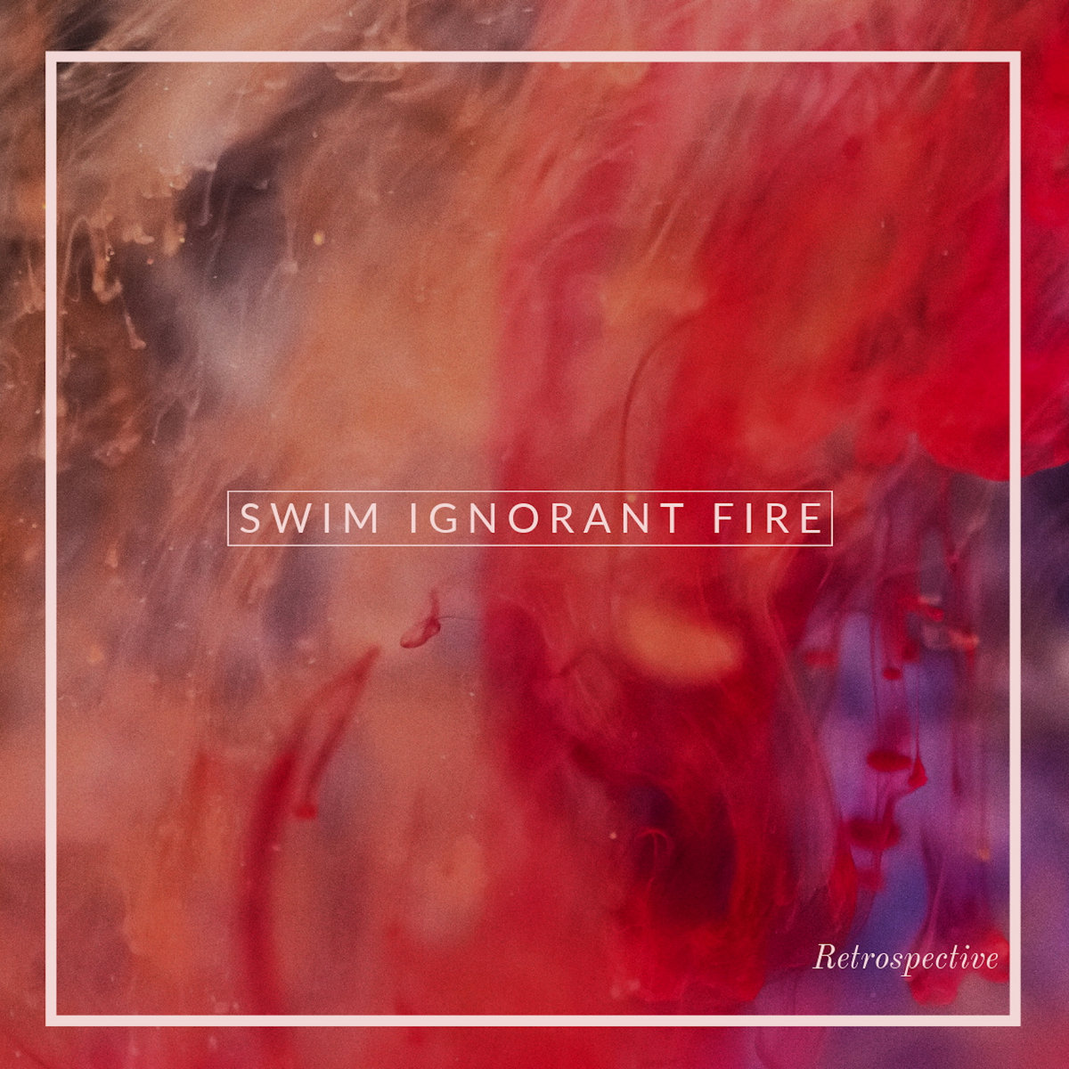 Retrospective by Swim Ignorant Fire