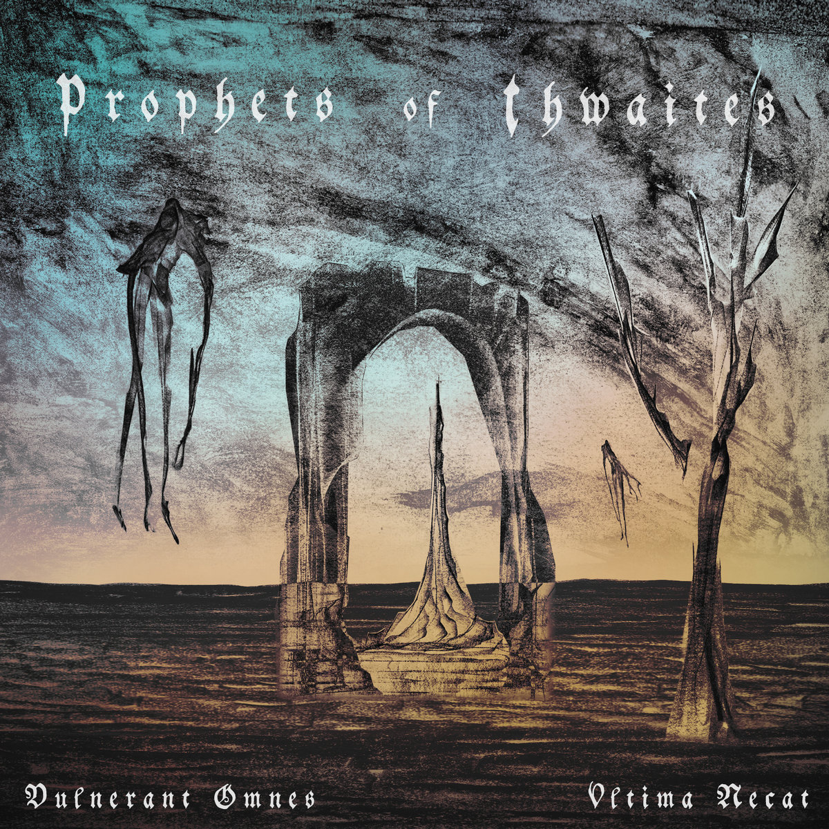 Vulnerant Omnes Ultima Necat Prophets of Thwaites